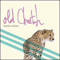 Old Cheetah - Hawksley Workman