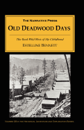 Old Deadwood Days: The Real Wild West of My Childhood - Bennett, Estelline