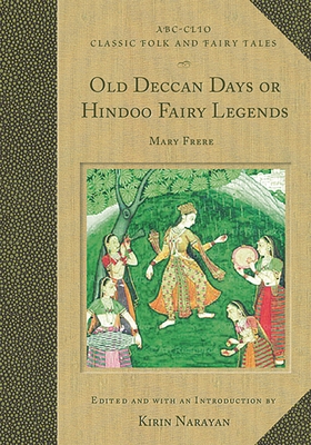 Old Deccan Days, Or, Hindoo Fairy Legends - Narayan, Kirin (Editor)
