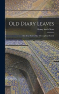 Old Diary Leaves: The True Story of the Theosophical Society