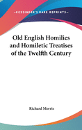 Old English Homilies and Homiletic Treatises of the Twelfth Century