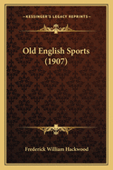 Old English Sports (1907)