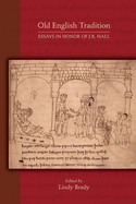 Old English Tradition: Essays in Honor of J. R. Hall Volume 578