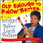 Old Enough to Know Better: The Worst of Barry Louis Polisar