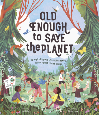 Old Enough to Save the Planet: A Board Book - Kirby, Loll