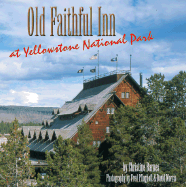 Old Faithful Inn at Yellowstone National Park - Barnes, Christine