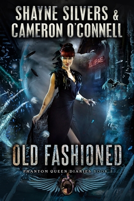 Old Fashioned: Phantom Queen Book 3 - A Temple Verse Series - O'Connell, Cameron, and Silvers, Shayne