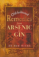 Old-Fashioned Remedies from Arsenic to Gin