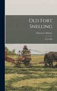 Old Fort Snelling: 1819-1858