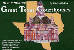 Old Friends: Great Texas Courthouses - Morgan, Bill