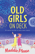 Old Girls on Deck: A BRAND NEW uplifting, heart-warming read from BESTSELLER Maddie Please