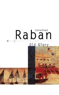 Old Glory - Raban, Jonathan
