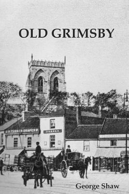 Old Grimsby - Shaw, George