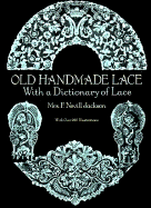 Old Handmade Lace: With a Dictionary of Lace