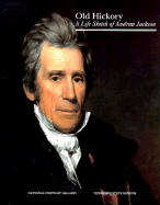 Old Hickory: A Life Sketch of Andrew Jackson