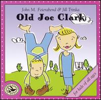 Old Joe Clark - John M. Feierabend/Jill Trinka