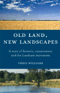 Old Land, New Landscapes: A Story of Farmers, Conservation, and the Landcare Movement