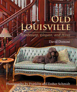Old Louisville: Exuberant, Elegant, and Alive