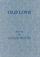 Old Love - Wood, Colin