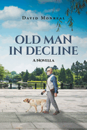 Old Man in Decline: A Novella