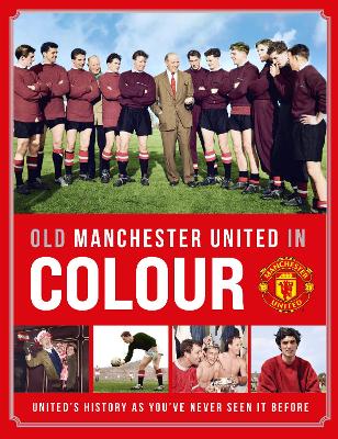 Old Manchester United in Colour - Manchester United