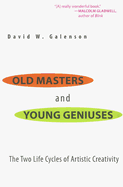 Old Masters and Young Geniuses: The Two Life Cycles of Artistic Creativity