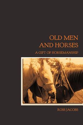 Old Men and Horses - Jacobs, Ross