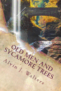 Old Men and Sycamore Trees: Just Past Heaven