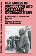 Old Modes of Production and Capitalist Encroachment: Anthropological Explorations in Africa