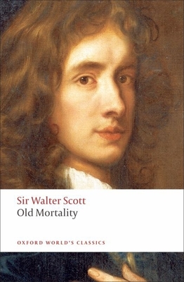 Old Mortality - Scott, Walter, Sir, and Stevenson, Jane (Editor), and Davidson, Peter (Editor)