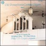 Old Pennsylvania-German Organs, Volume 1