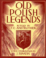 Old Polish Legends - Anstruther, F C, and Anstrother, F C (Editor)