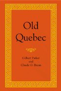 Old Quebec; The Fortress of New France