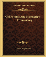 Old Records And Manuscripts Of Freemasonry