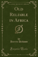 Old Reliable in Africa (Classic Reprint)