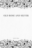 Old Rose and Silver