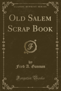 Old Salem Scrap Book (Classic Reprint)