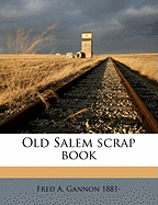 Old Salem Scrap Book Volume 1