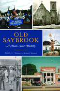 Old Saybrook: A Main Street History