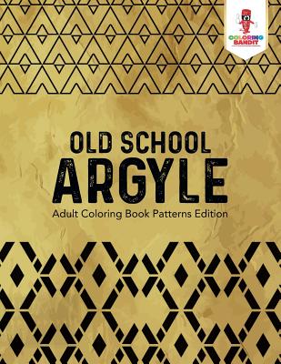 Old School Argyle: Adult Coloring Book Patterns Edition - Coloring Bandit