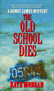 Old School Dies