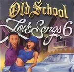 Old School Love Songs, Vol. 6