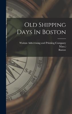 Old Shipping Days In Boston - State Street Trust Company (Boston (Creator), and Mass ), and State Street Trust Company (Creator)