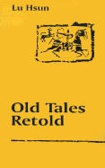 Old Tales Retold - Hsun, Lu