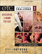 Old Testament Challenge: Developing a Heart for God - Life-changing Lessons from the Wisdom Books