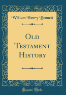 Old Testament History (Classic Reprint)