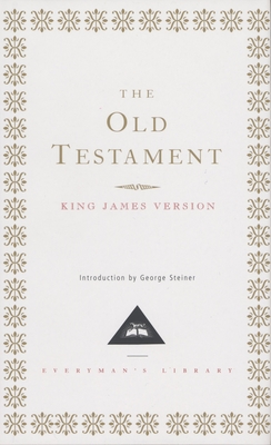 Old Testament-KJV - Everyman's Library, and Steiner, George (Introduction by)