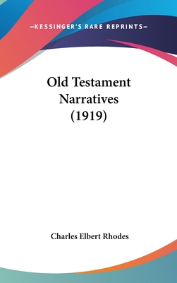 Old Testament Narratives (1919) - Rhodes, Charles Elbert