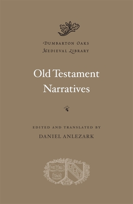 Old Testament Narratives - Anlezark, Daniel (Edited and translated by)