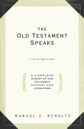Old Testament Speaks - 5th Edition: A Complete Survey of Old Testament Histo